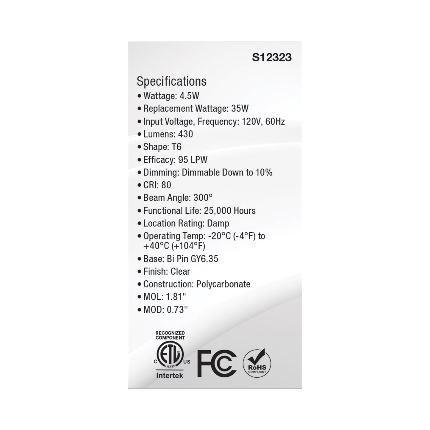 4.5 Watt T6 LED; Clear Finish; GY6.35 Base; 5000K; 120 Volt