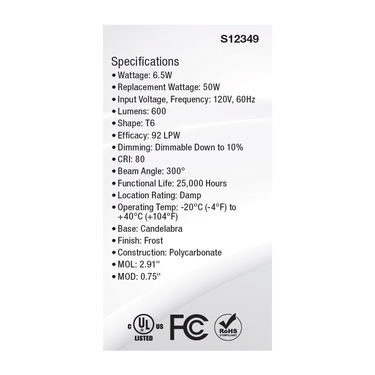 6.5 Watt T6 LED; Frost Finish; E12 Base; 5000K; 120 Volt