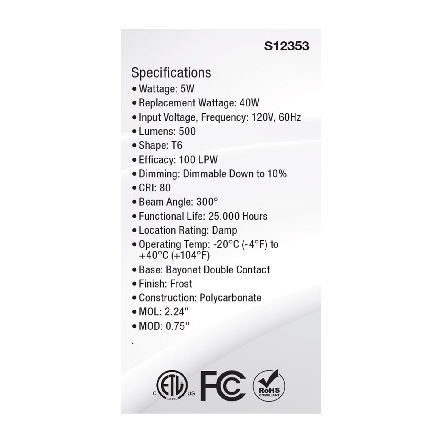 5 Watt T6 LED; Frost Finish; DC Base; 5000K; 120 Volt