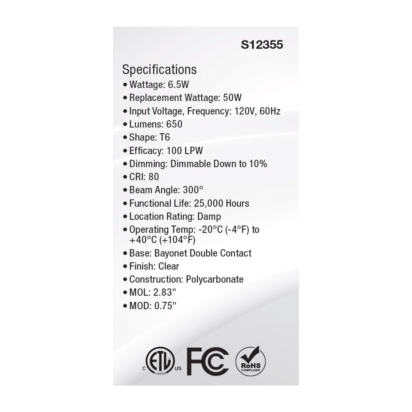 6.5 Watt T6 LED; Clear Finish; DC Base; 5000K; 120 Volt