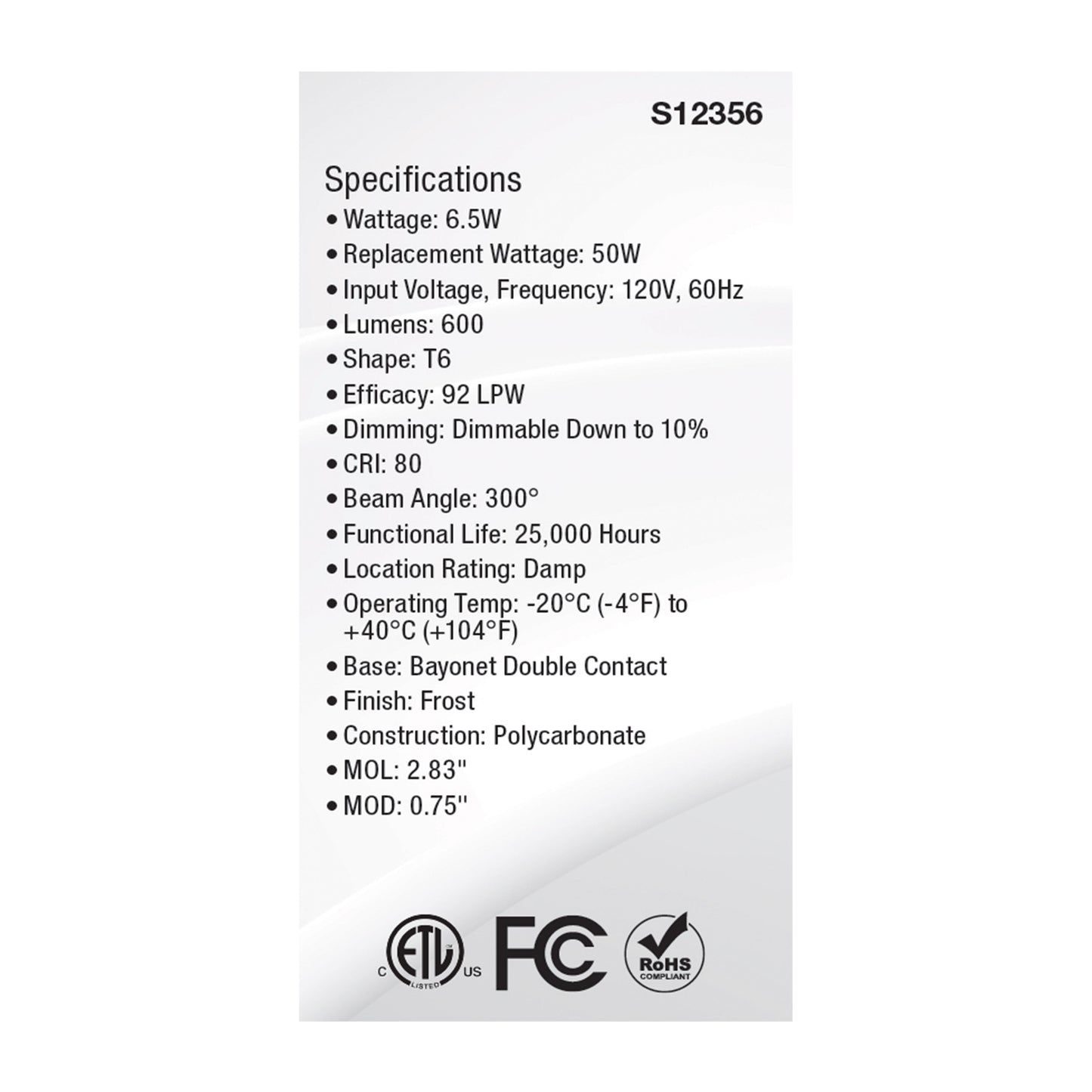 6.5 Watt T6 LED; Frost Finish; DC Base; 3000K; 120 Volt